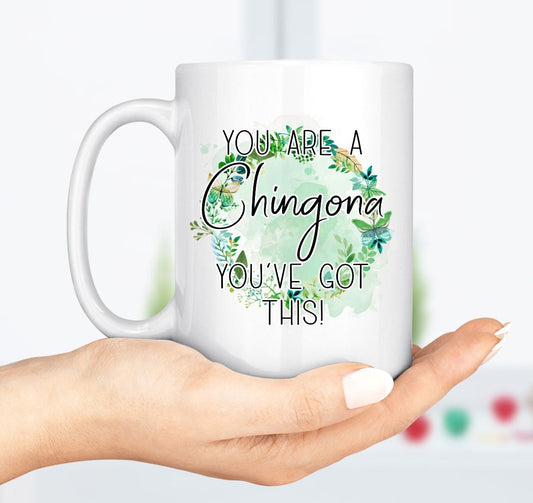 Ceramic mug / You are a chingona you've got this   / gift for her / gift spanish  / quote 15 oz / coworker gift - Gicela Aleman