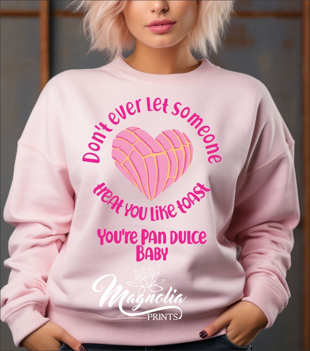 Don't ever let someone treat you like toast mija. Sweatshirt - Gicela Aleman