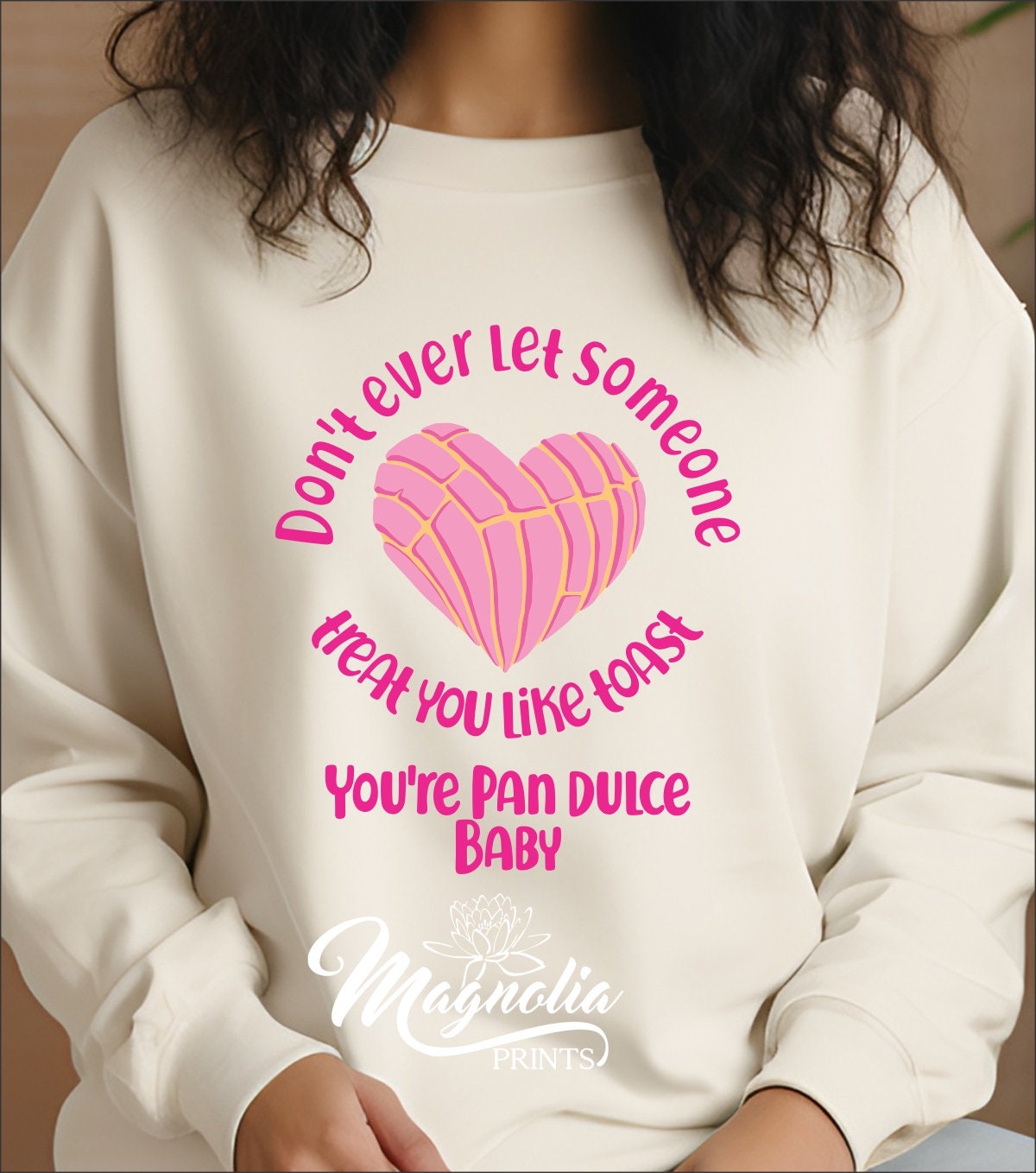 Don't ever let someone treat you like toast mija. Sweatshirt - Gicela Aleman